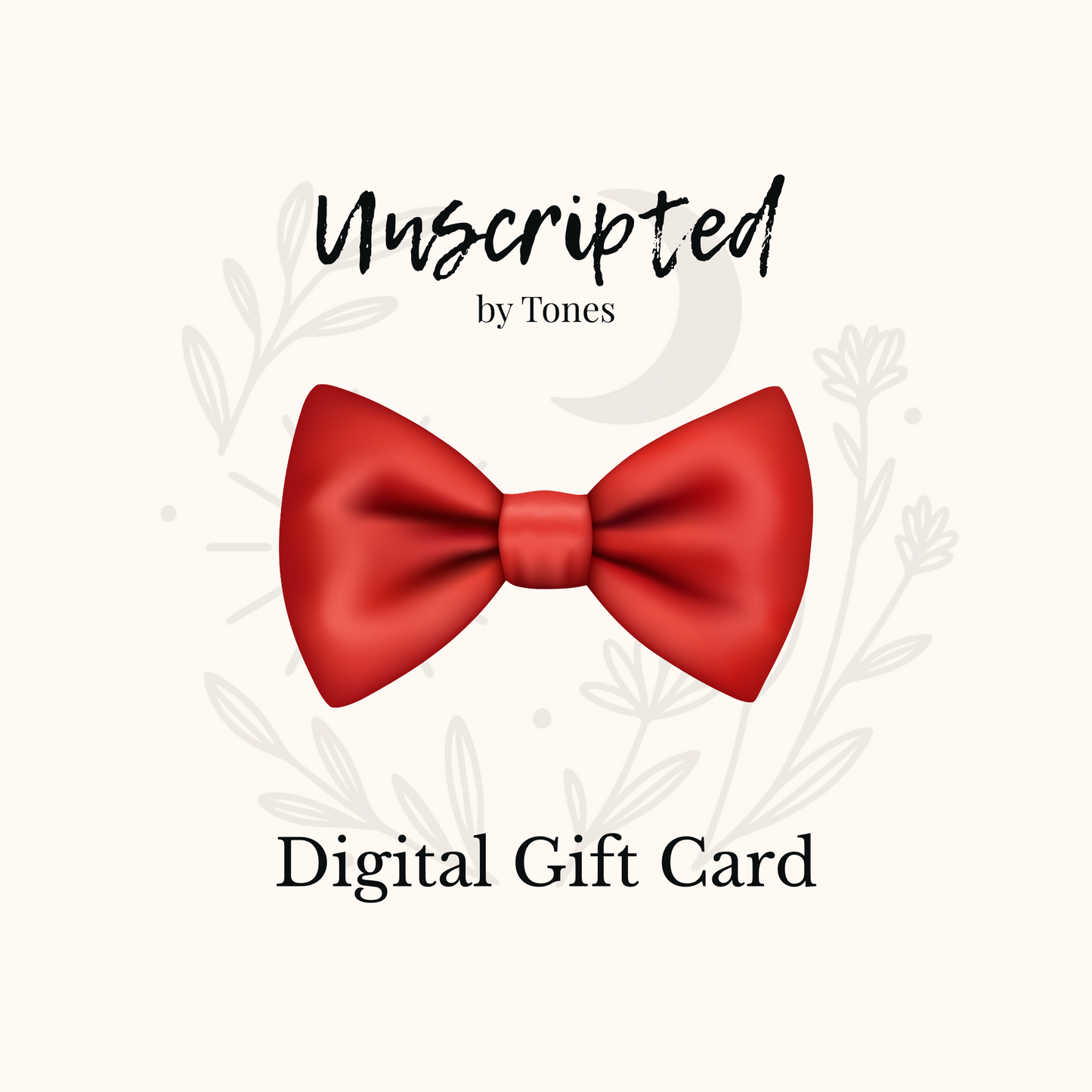 Gift Card - Unscripted by Tones